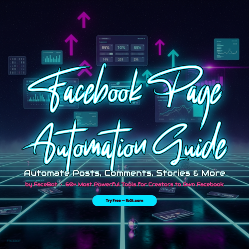 The Complete Guide to Facebook Page Automation with FaceBot