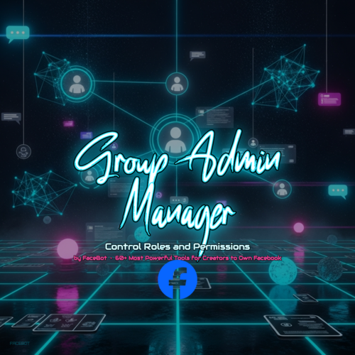 What Is Group Admin Manager? Control Roles and Permissions Across All Your Facebook Groups